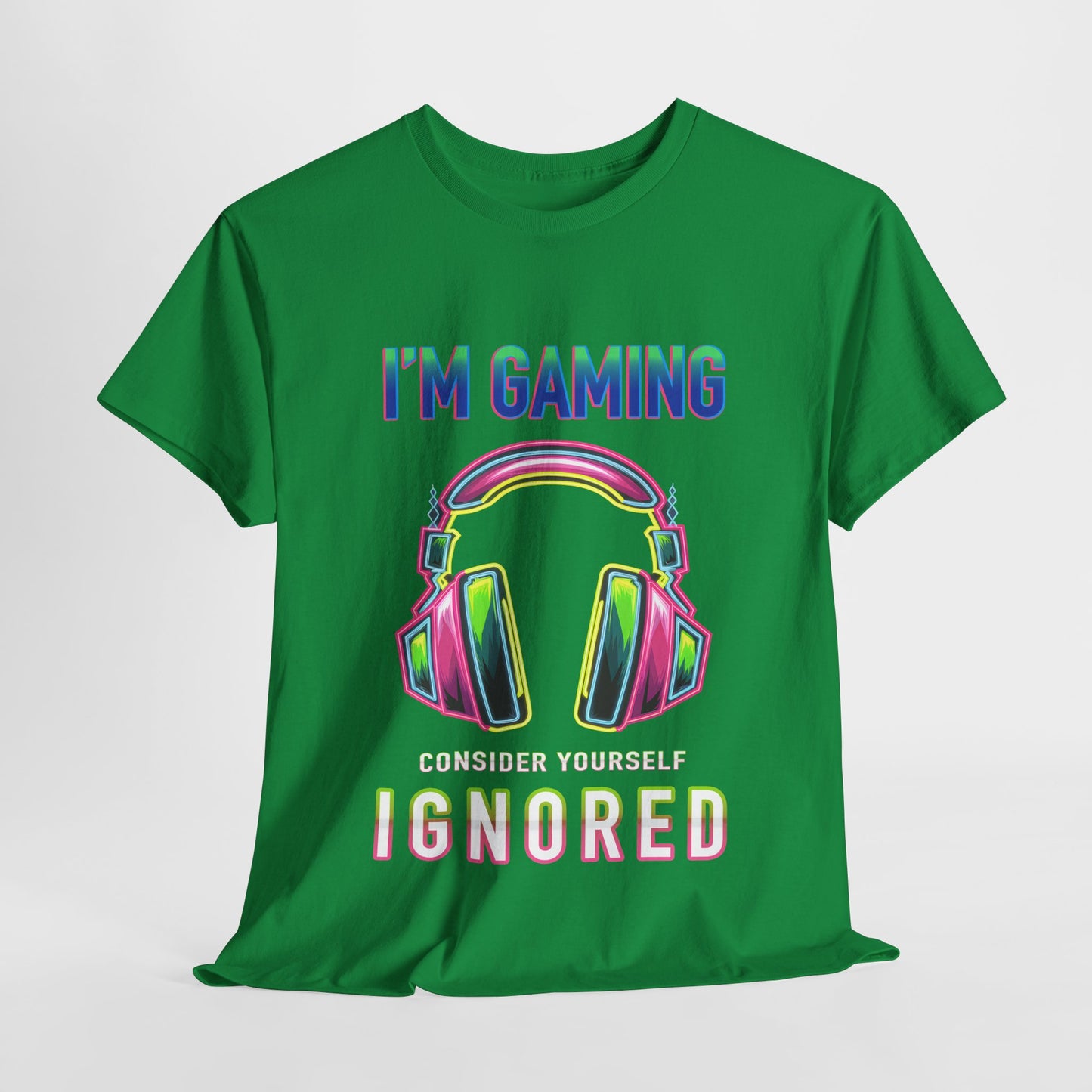 Unisex Heavy Cotton Tee – "I’m Gaming, Consider Yourself Ignored" Graphic T-Shirt