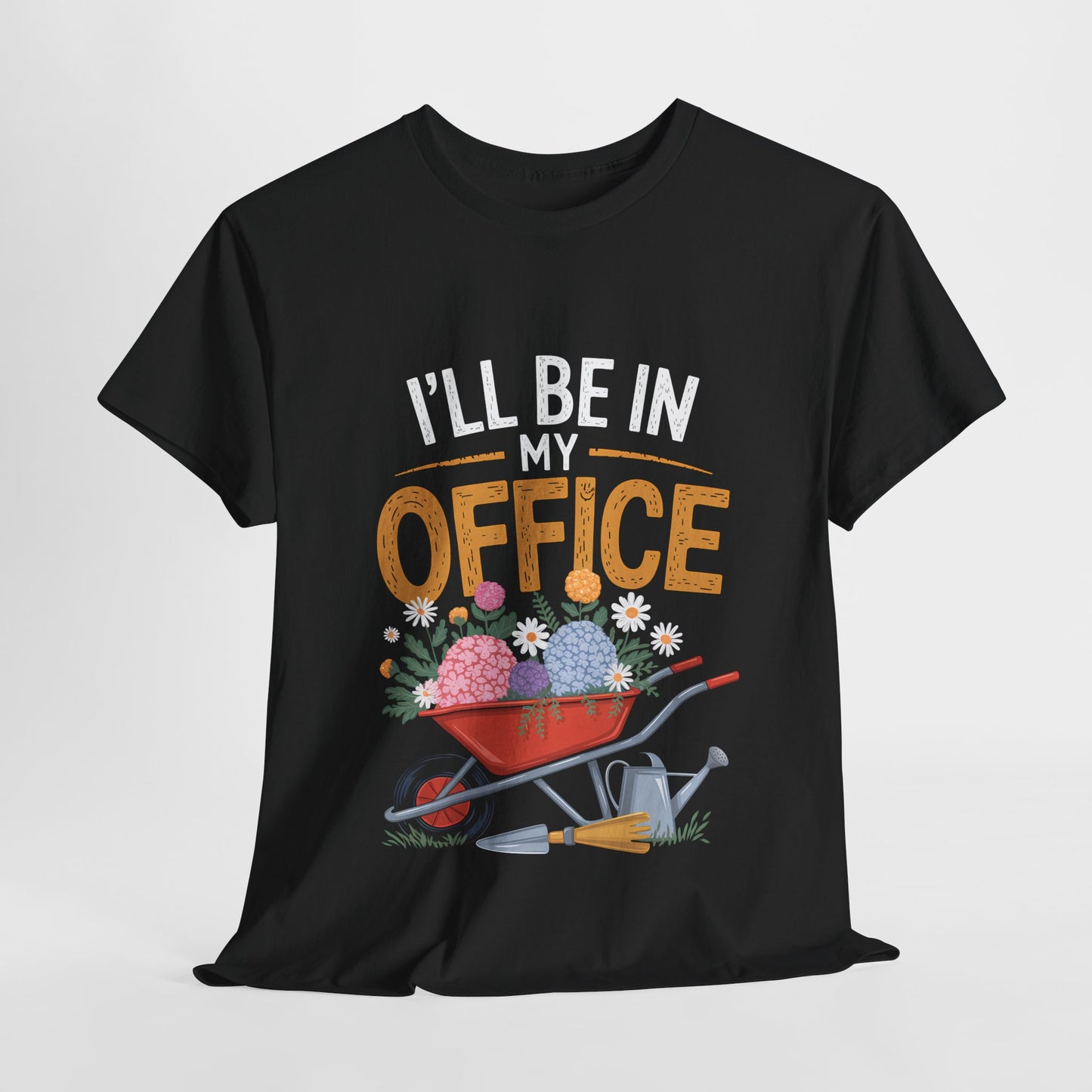 Unisex Heavy Cotton Tee – "I'll be in my office" Graphic T-Shirt for gardeners plant lovers, nature and gardening enthusiasts