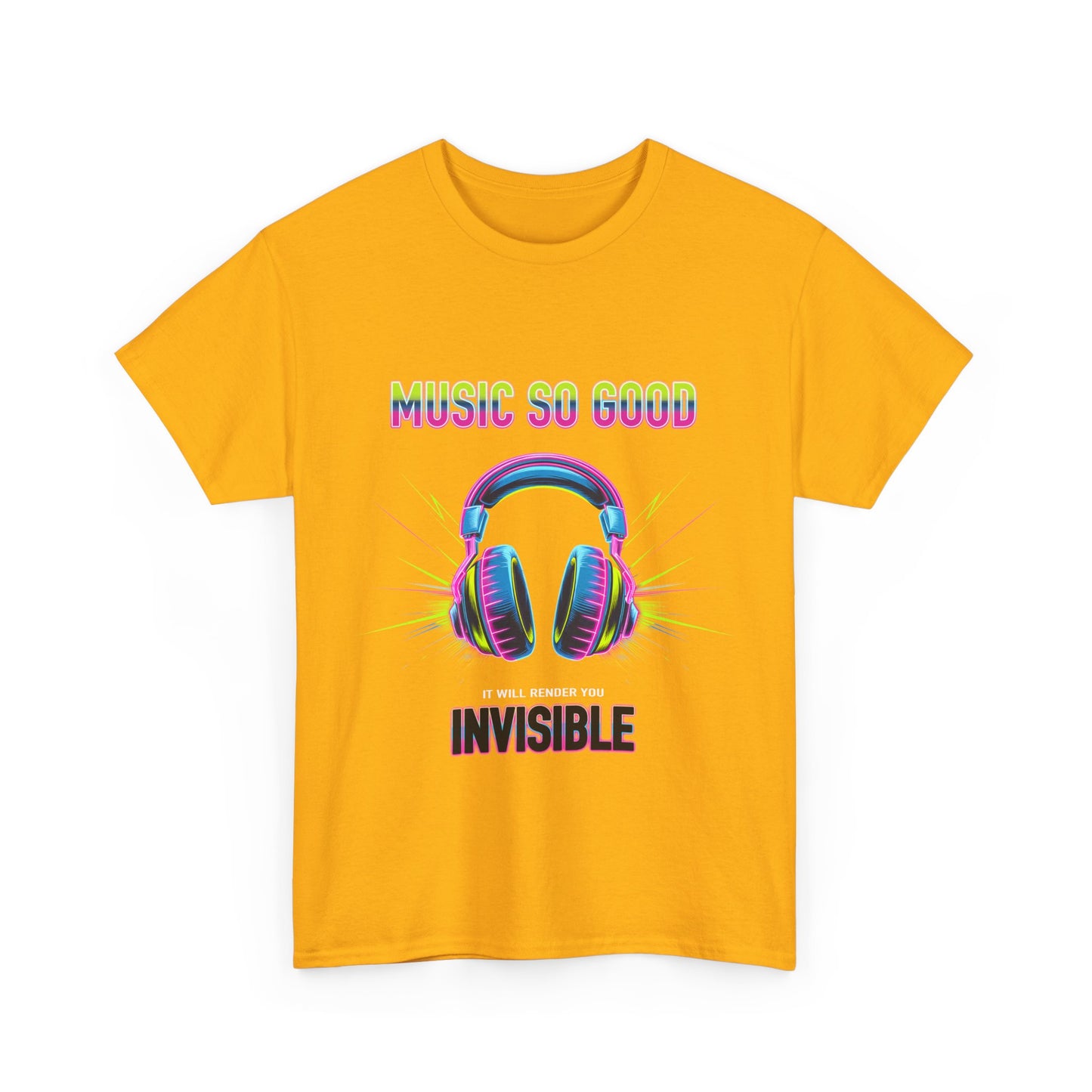 Unisex Heavy Cotton Tee – "Music So Good, It Will Render You Invisible" Graphic T-Shirt