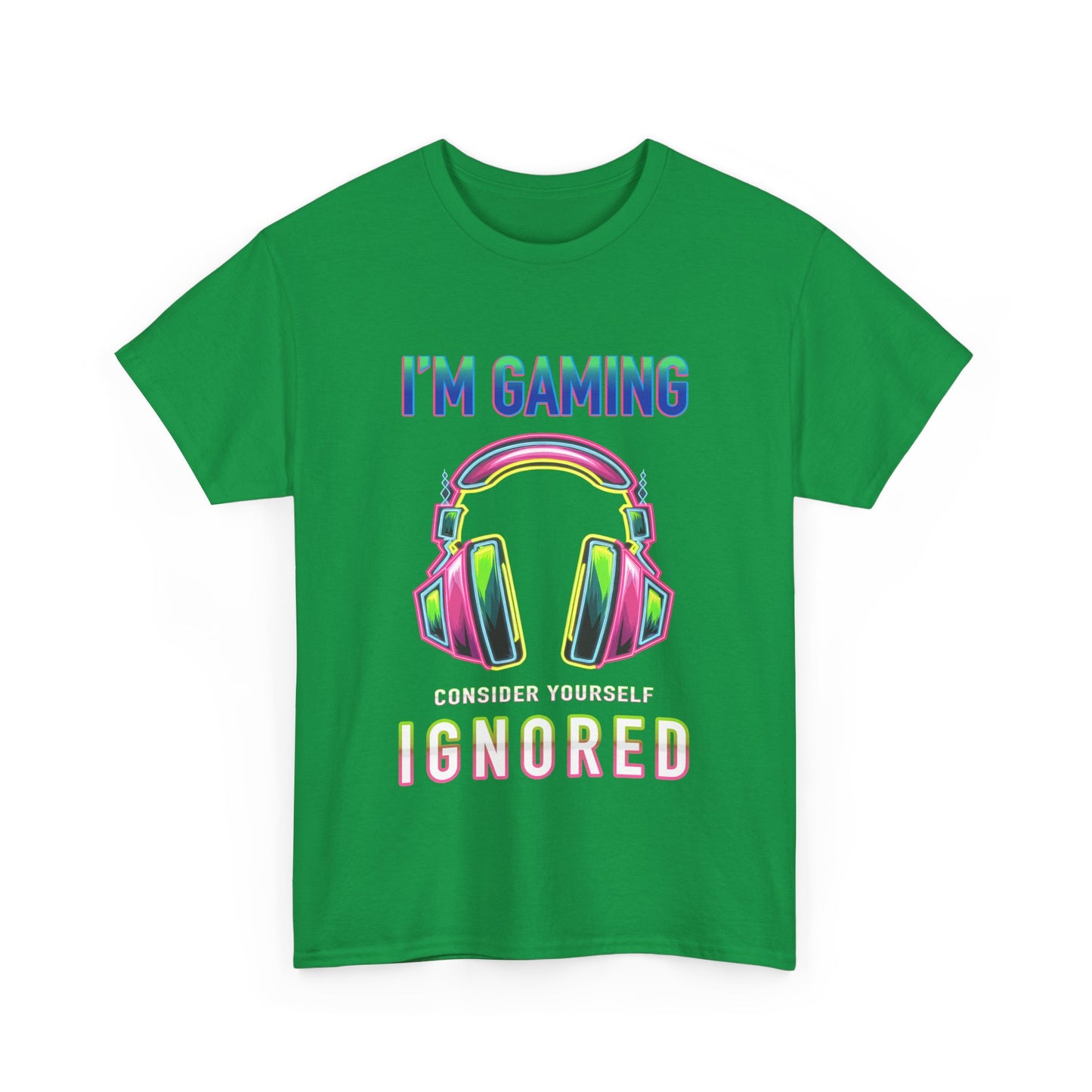 Unisex Heavy Cotton Tee – "I’m Gaming, Consider Yourself Ignored" Graphic T-Shirt