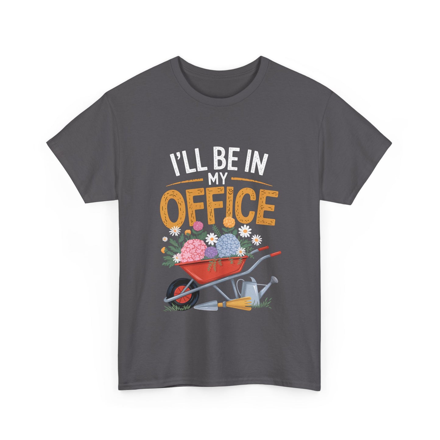 Unisex Heavy Cotton Tee – "I'll be in my office" Graphic T-Shirt for gardeners plant lovers, nature and gardening enthusiasts