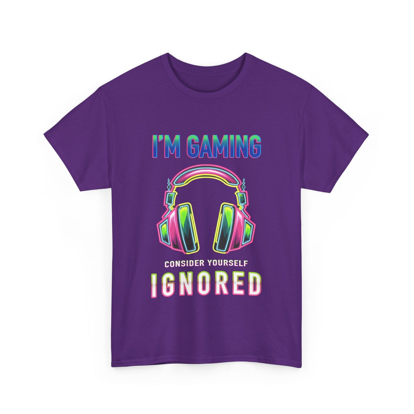 Unisex Heavy Cotton Tee – "I’m Gaming, Consider Yourself Ignored" Graphic T-Shirt