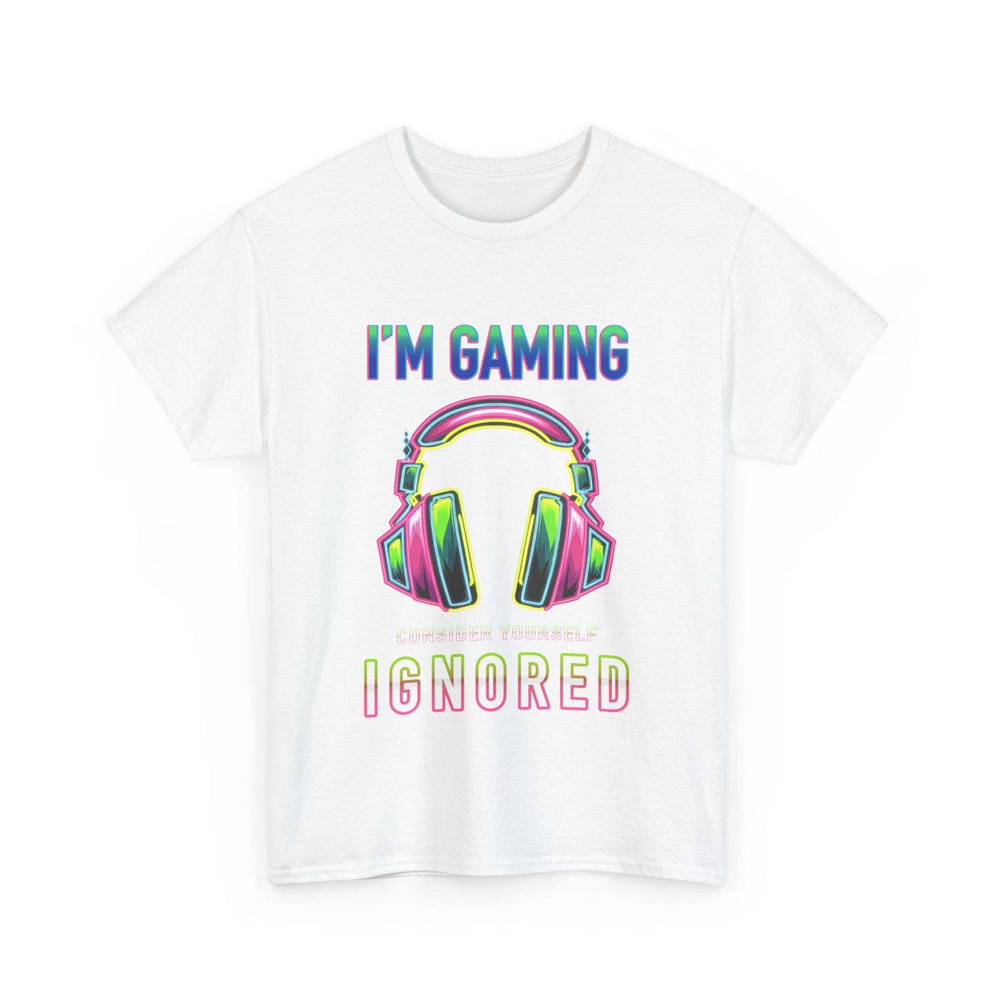 Unisex Heavy Cotton Tee – "I’m Gaming, Consider Yourself Ignored" Graphic T-Shirt