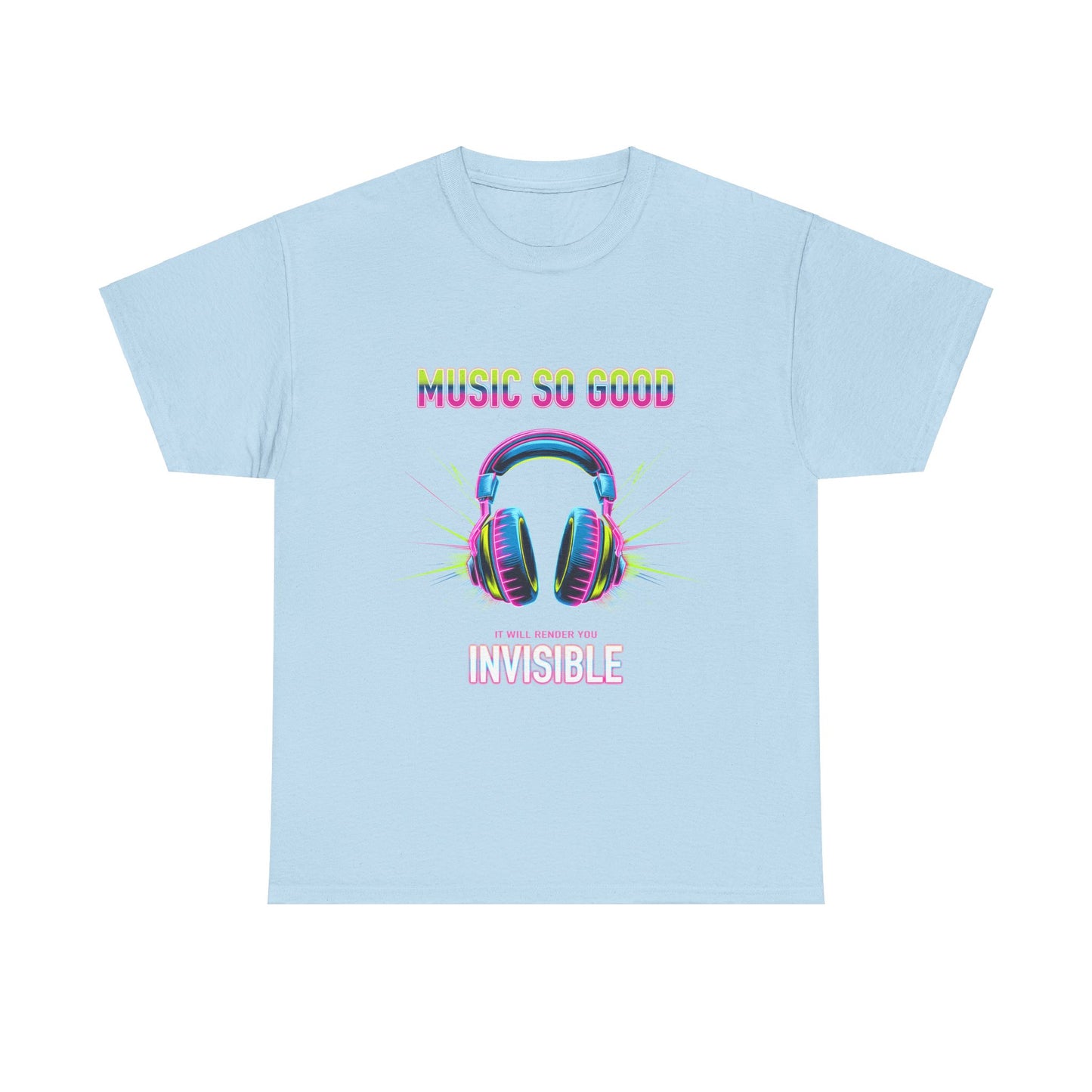 Unisex Heavy Cotton Tee – "Music So Good, It Will Render You Invisible" Graphic T-Shirt