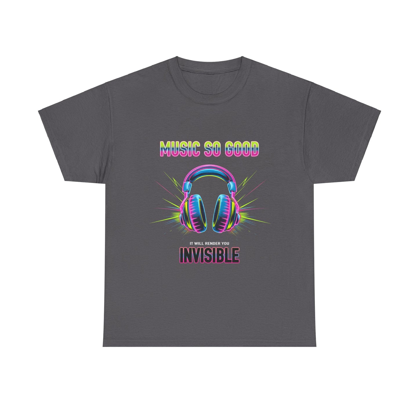Unisex Heavy Cotton Tee – "Music So Good, It Will Render You Invisible" Graphic T-Shirt