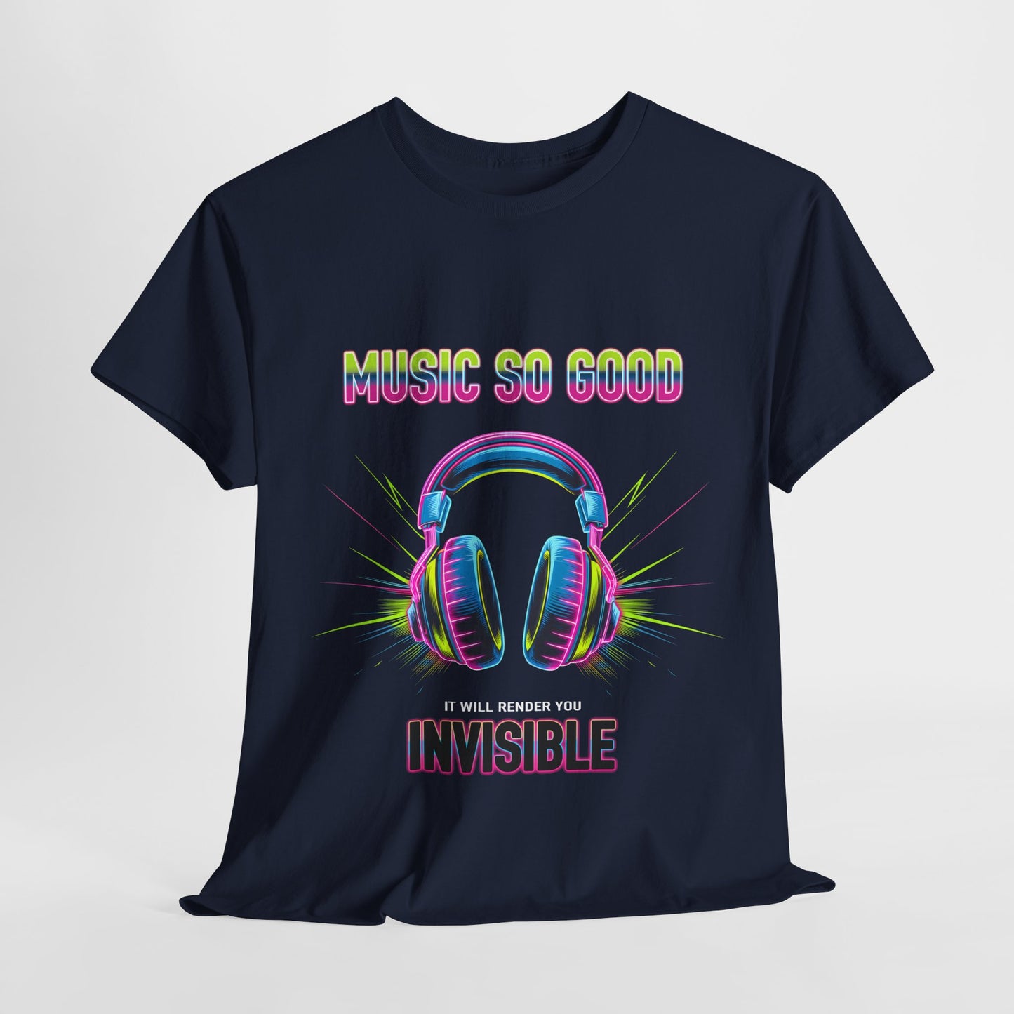 Unisex Heavy Cotton Tee – "Music So Good, It Will Render You Invisible" Graphic T-Shirt