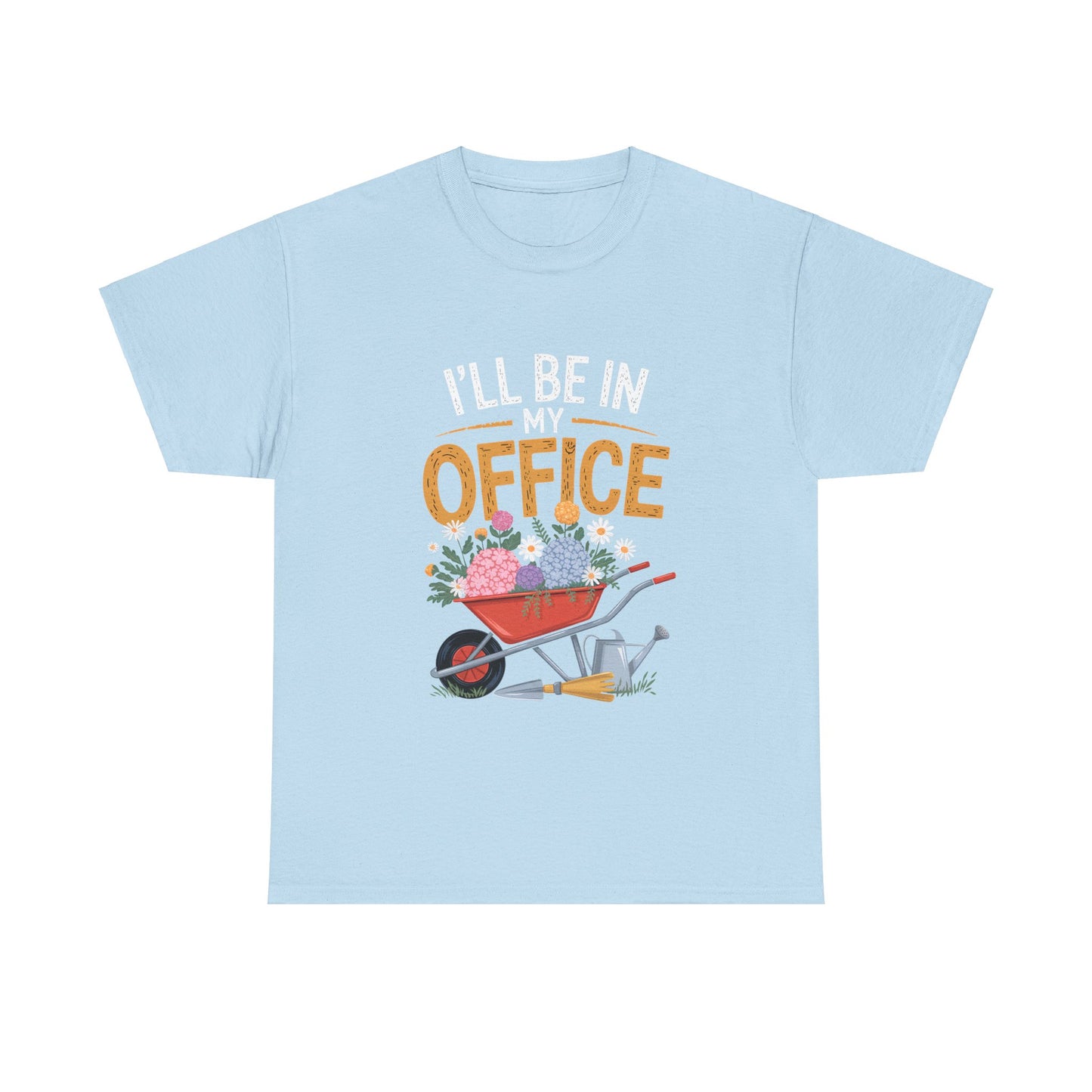 Unisex Heavy Cotton Tee – "I'll be in my office" Graphic T-Shirt for gardeners plant lovers, nature and gardening enthusiasts