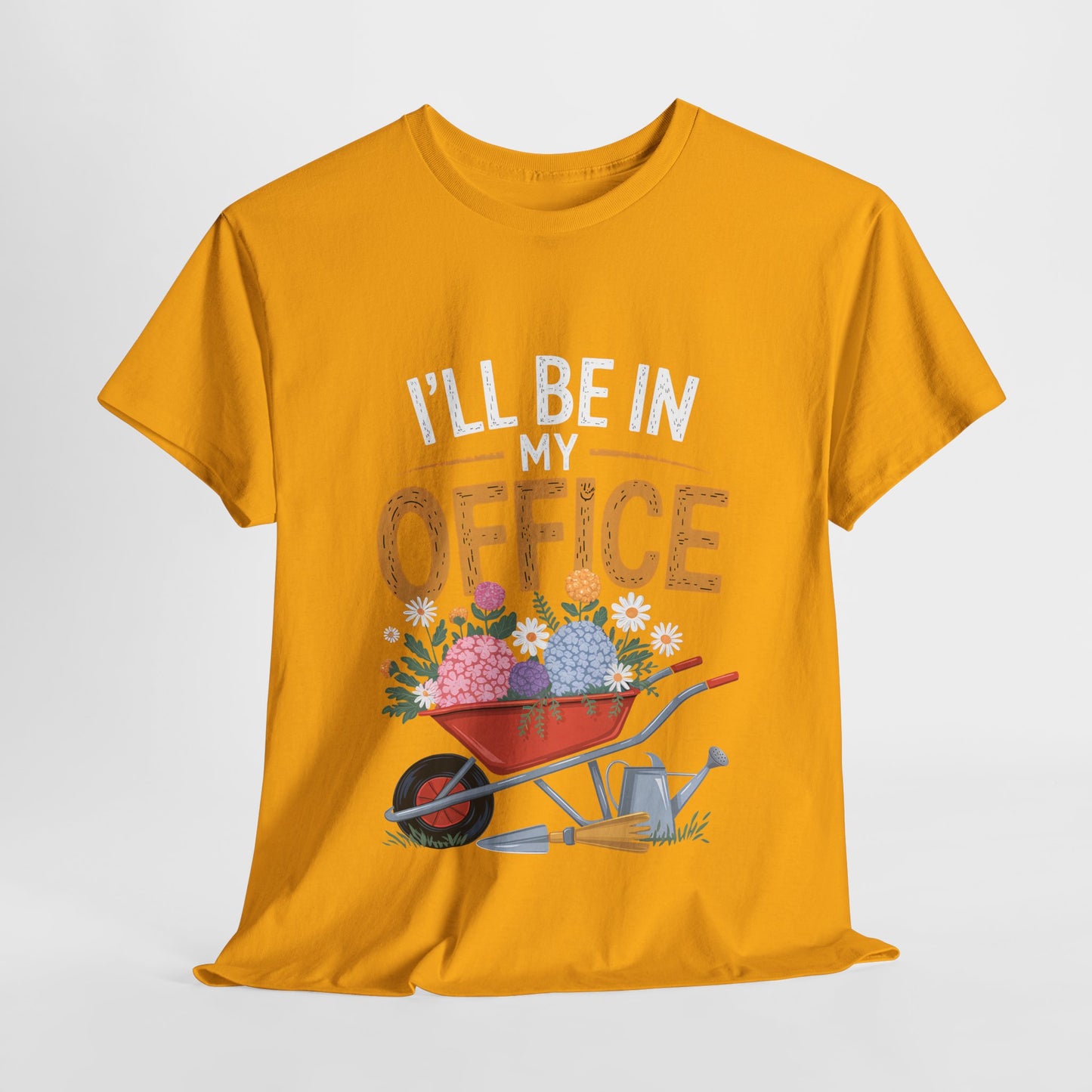 Unisex Heavy Cotton Tee – "I'll be in my office" Graphic T-Shirt for gardeners plant lovers, nature and gardening enthusiasts