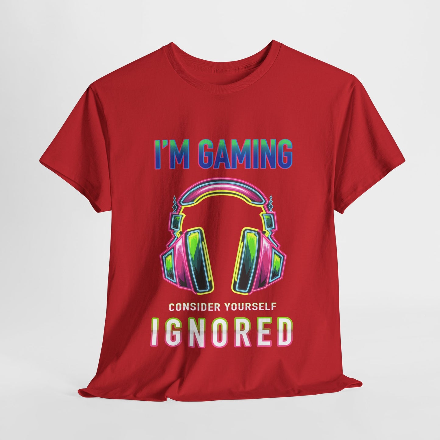 Unisex Heavy Cotton Tee – "I’m Gaming, Consider Yourself Ignored" Graphic T-Shirt