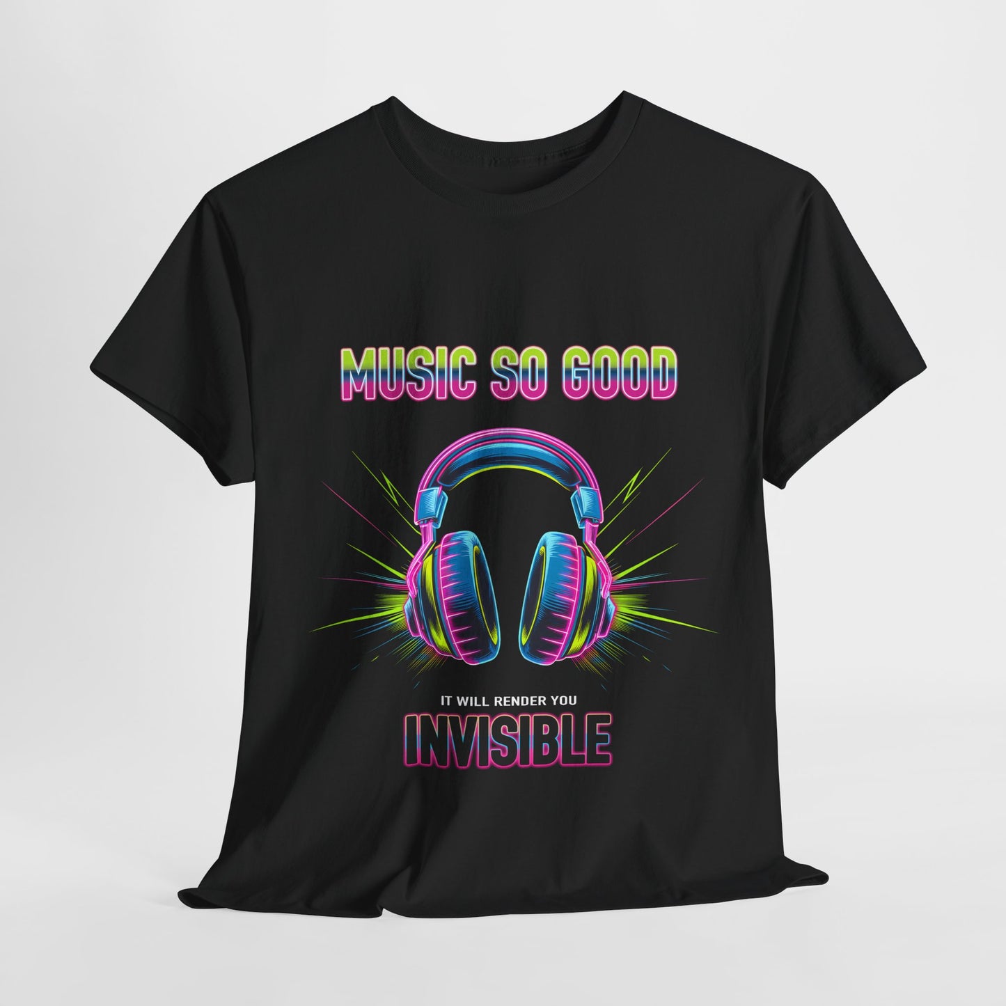 Unisex Heavy Cotton Tee – "Music So Good, It Will Render You Invisible" Graphic T-Shirt