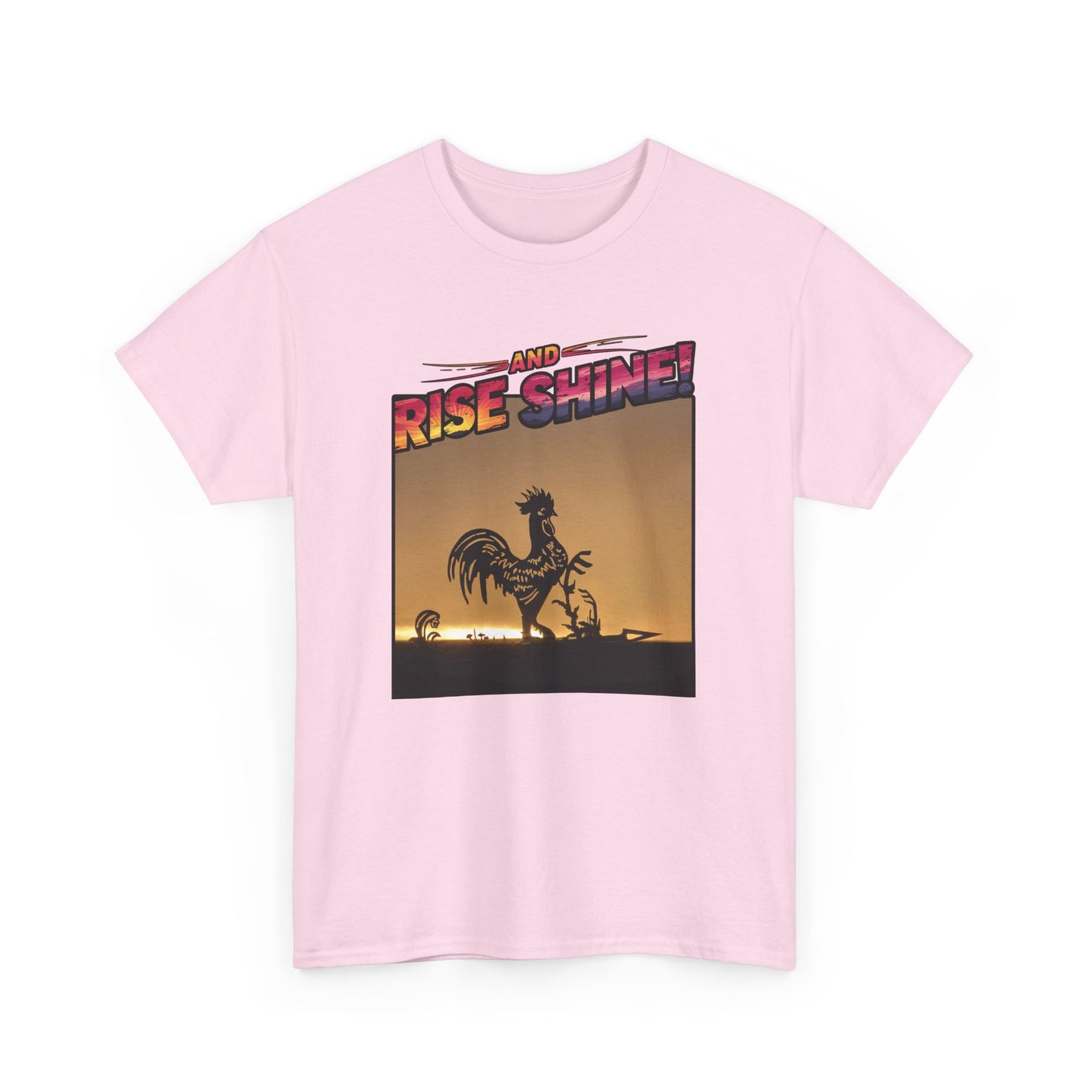 "Rise and Shine" Limited Edition Unisex Heavy Cotton Tee