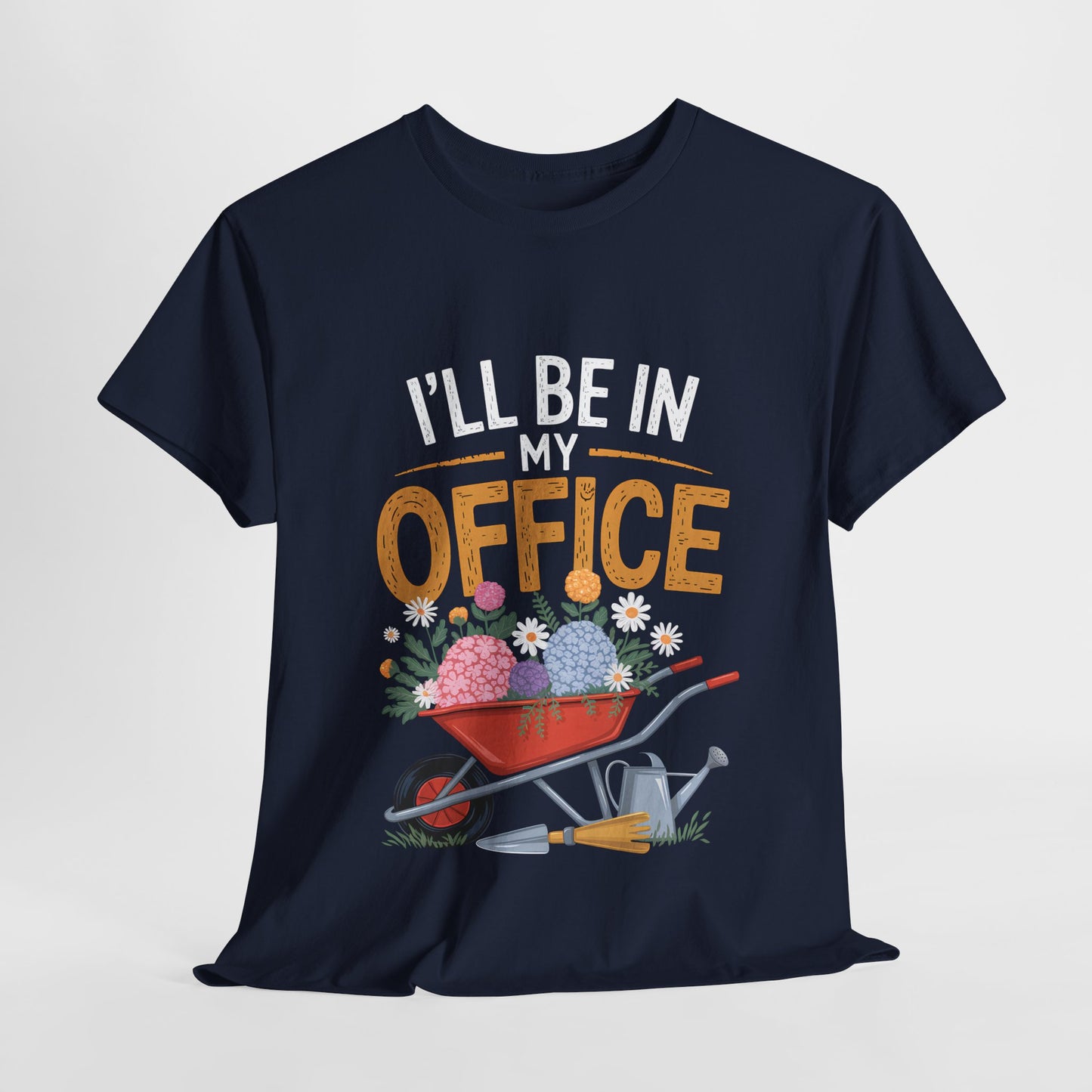 Unisex Heavy Cotton Tee – "I'll be in my office" Graphic T-Shirt for gardeners plant lovers, nature and gardening enthusiasts
