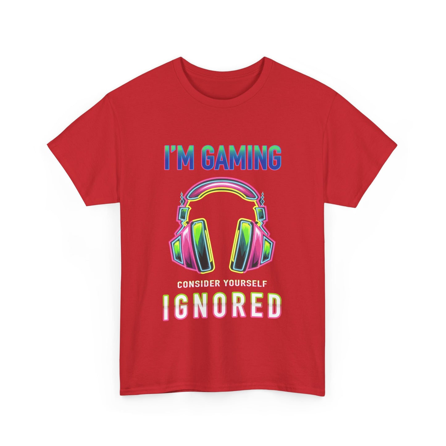 Unisex Heavy Cotton Tee – "I’m Gaming, Consider Yourself Ignored" Graphic T-Shirt