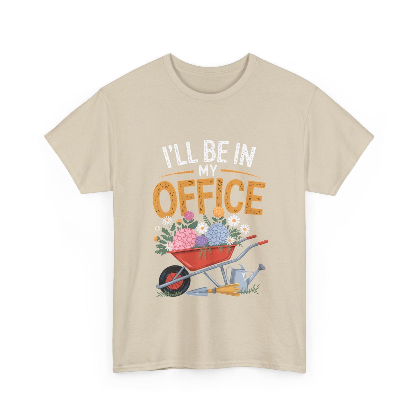Unisex Heavy Cotton Tee – "I'll be in my office" Graphic T-Shirt for gardeners plant lovers, nature and gardening enthusiasts