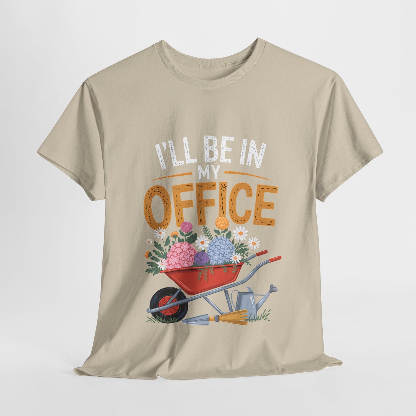 Unisex Heavy Cotton Tee – "I'll be in my office" Graphic T-Shirt for gardeners plant lovers, nature and gardening enthusiasts