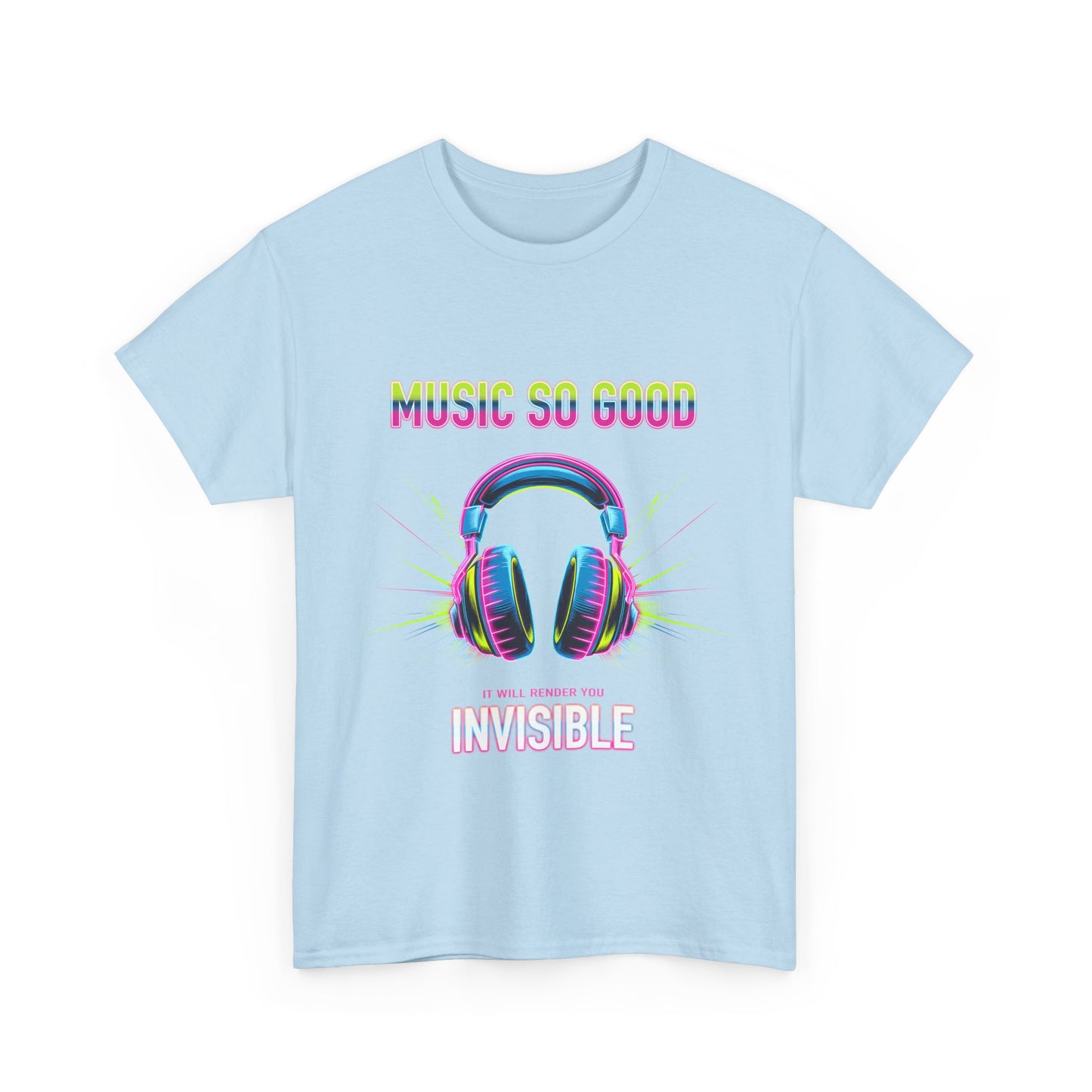 Unisex Heavy Cotton Tee – "Music So Good, It Will Render You Invisible" Graphic T-Shirt