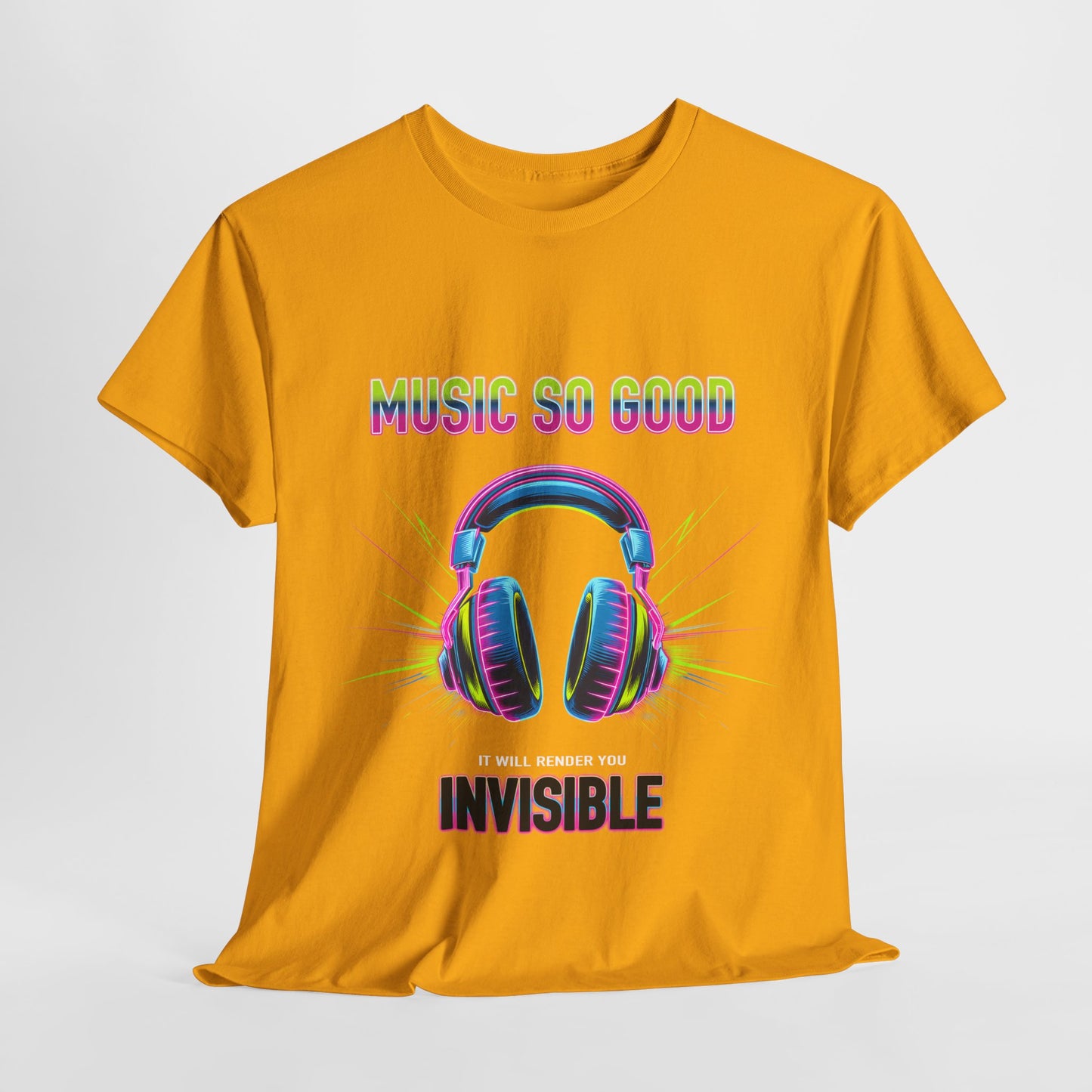 Unisex Heavy Cotton Tee – "Music So Good, It Will Render You Invisible" Graphic T-Shirt
